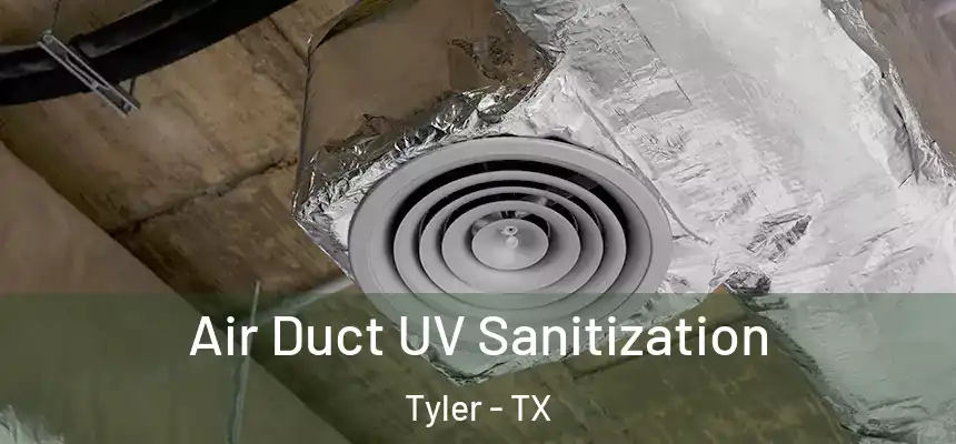 Air Duct UV Sanitization Tyler - TX