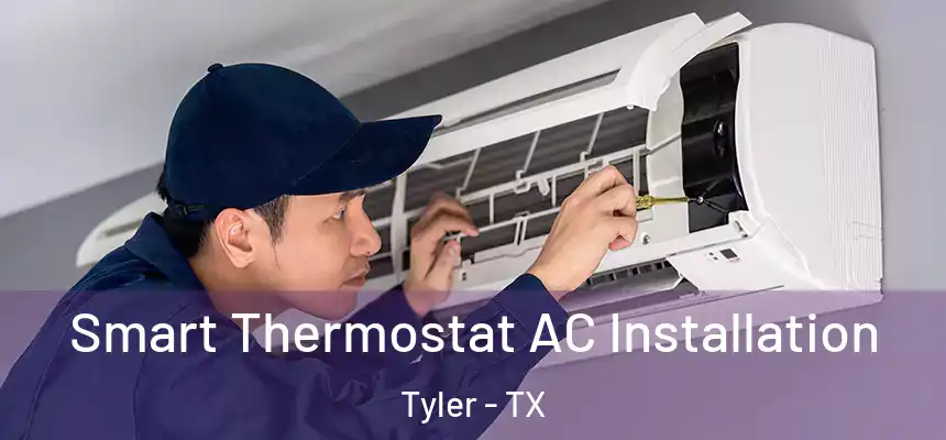 Smart Thermostat AC Installation Tyler - TX