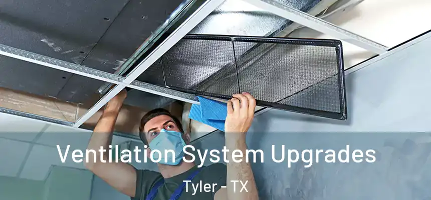 Ventilation System Upgrades Tyler - TX